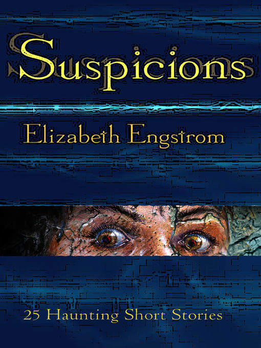Title details for Suspicions by Elizabeth Engstrom - Available
